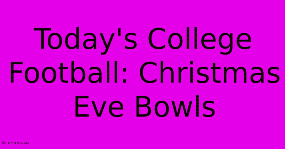 Today's College Football: Christmas Eve Bowls