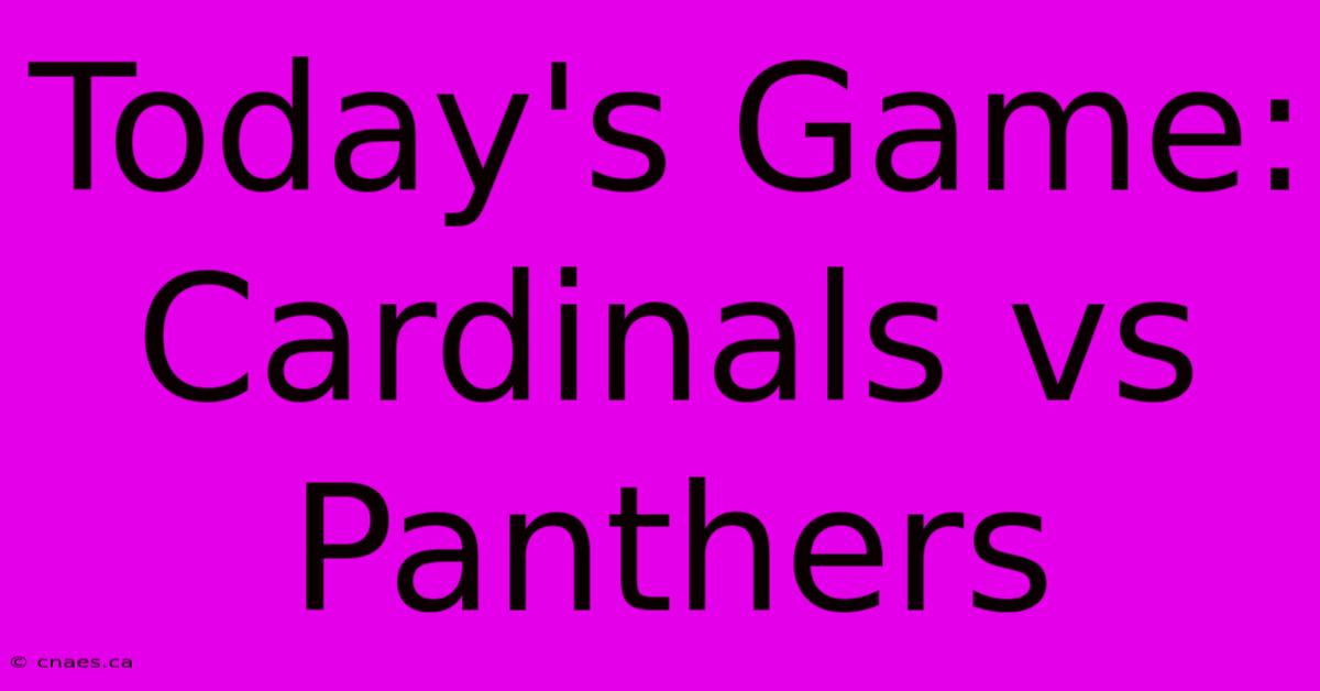 Today's Game: Cardinals Vs Panthers