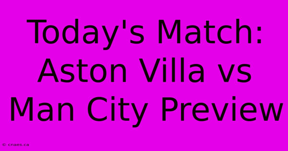 Today's Match: Aston Villa Vs Man City Preview