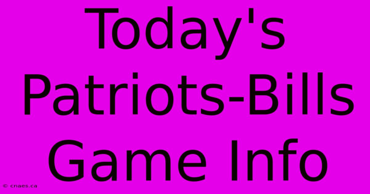 Today's Patriots-Bills Game Info