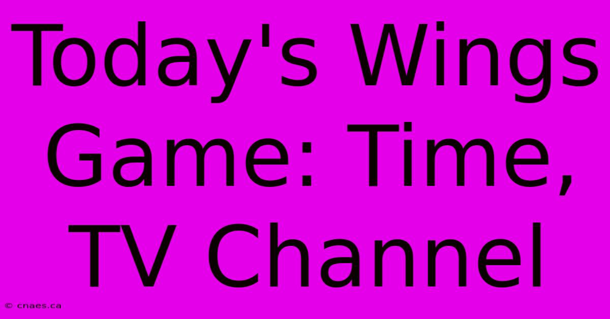 Today's Wings Game: Time, TV Channel