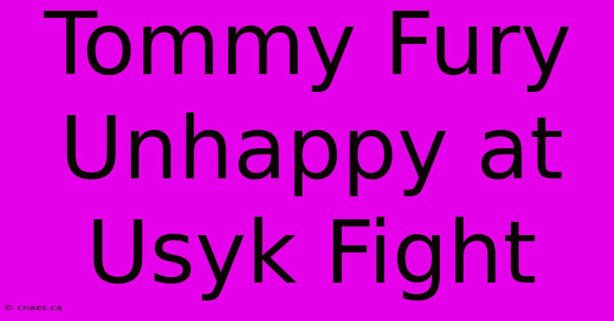 Tommy Fury Unhappy At Usyk Fight