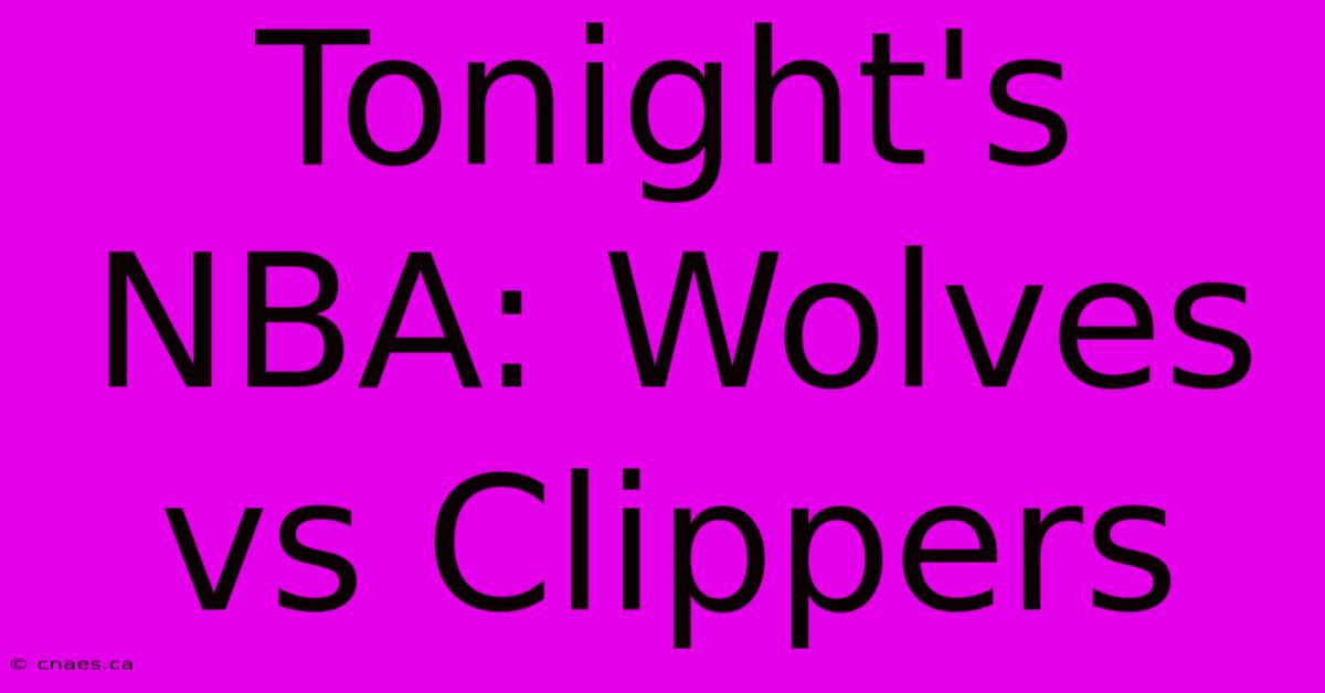 Tonight's NBA: Wolves Vs Clippers