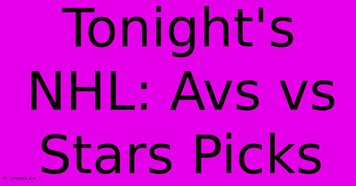 Tonight's NHL: Avs Vs Stars Picks