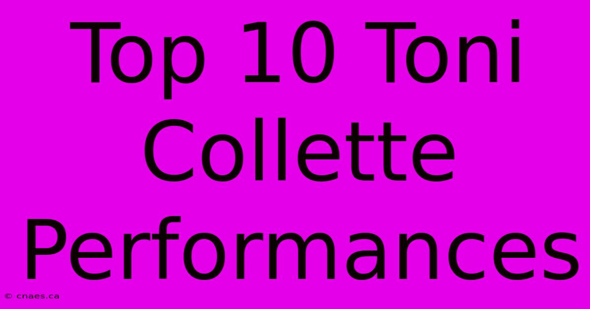 Top 10 Toni Collette Performances