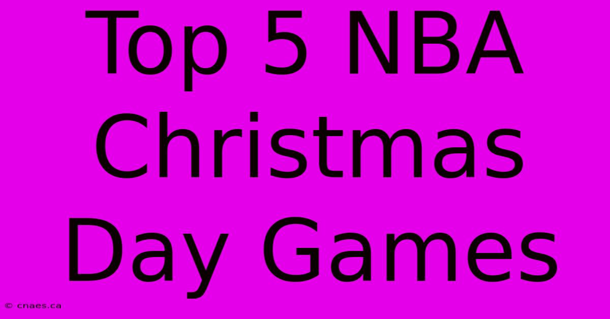 Top 5 NBA Christmas Day Games