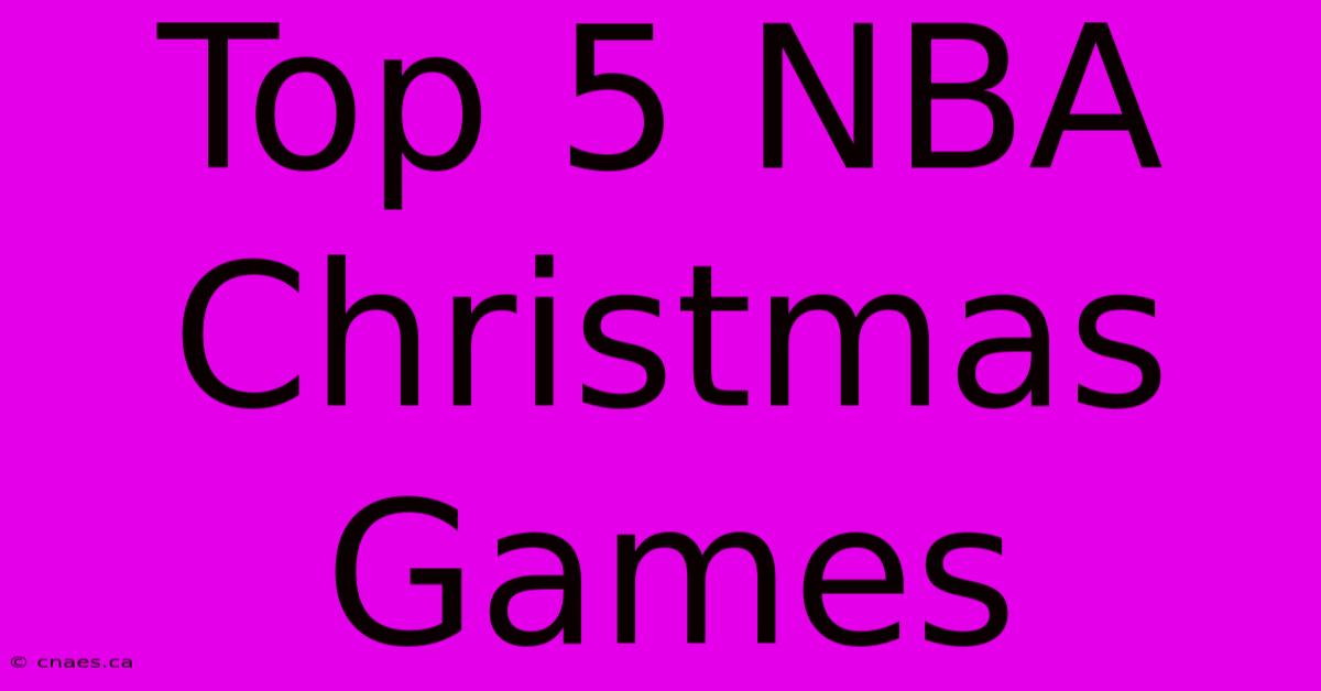 Top 5 NBA Christmas Games