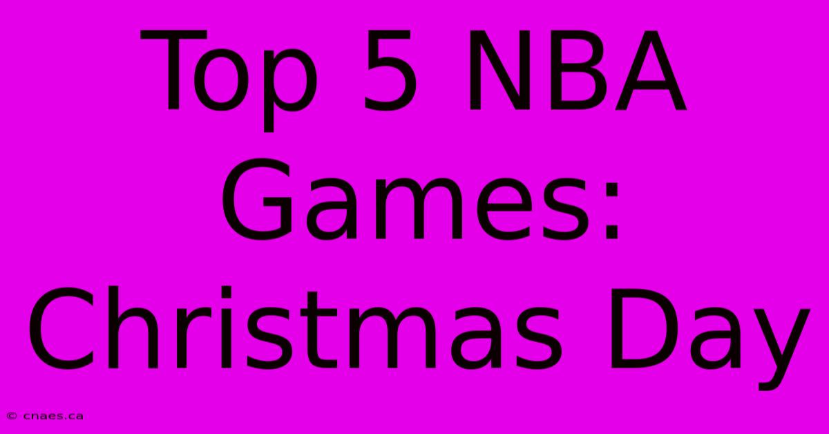 Top 5 NBA Games: Christmas Day