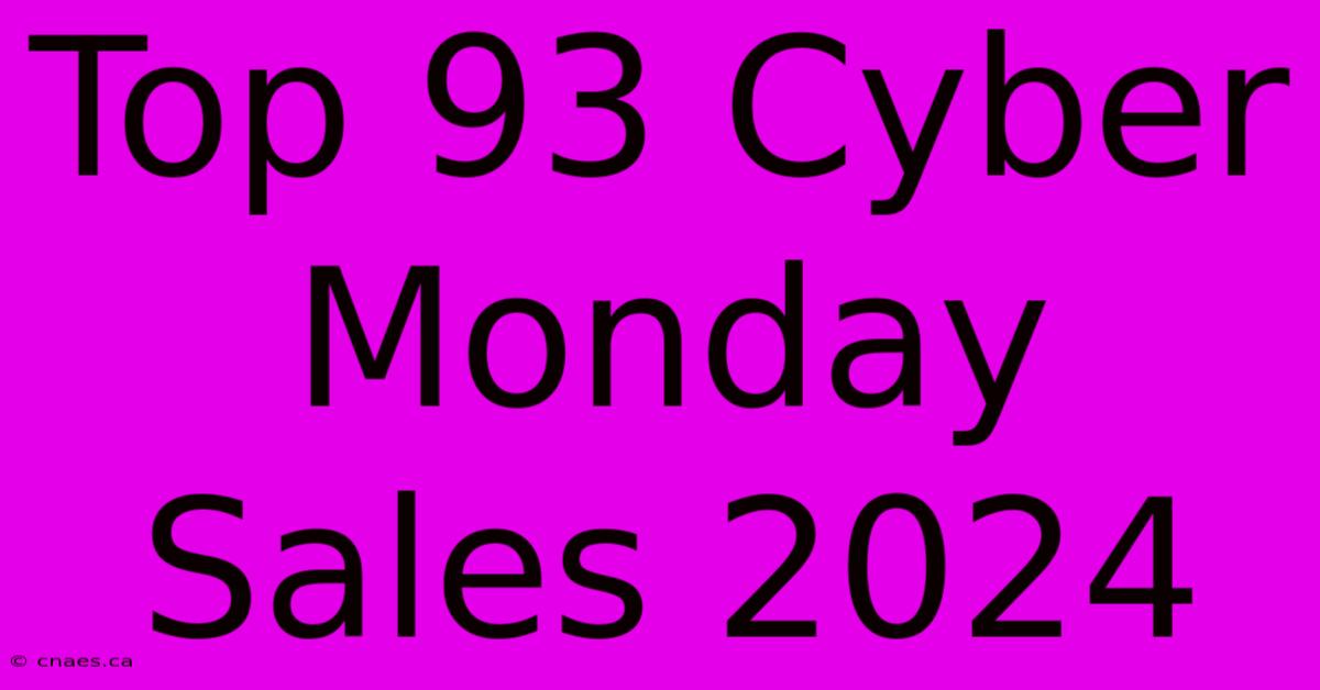 Top 93 Cyber Monday Sales 2024