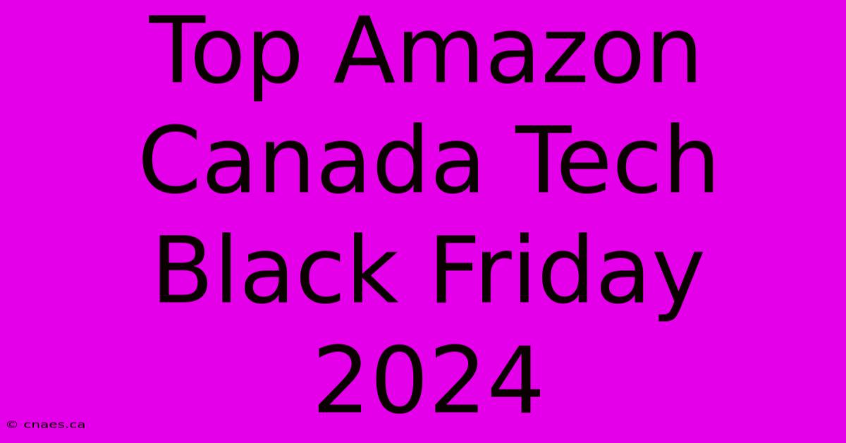 Top Amazon Canada Tech Black Friday 2024