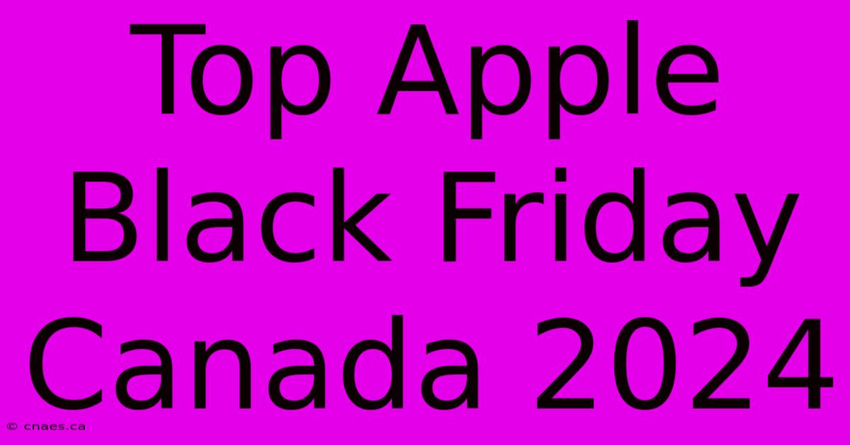 Top Apple Black Friday Canada 2024