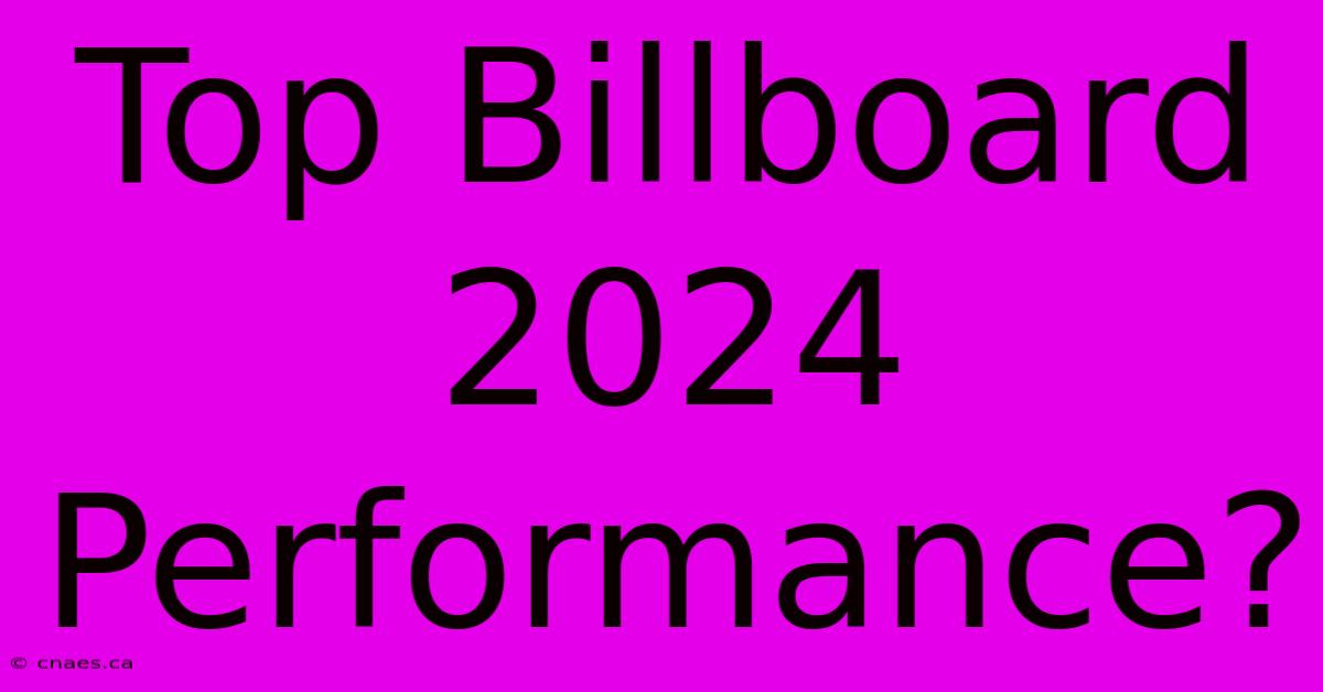 Top Billboard 2024 Performance?