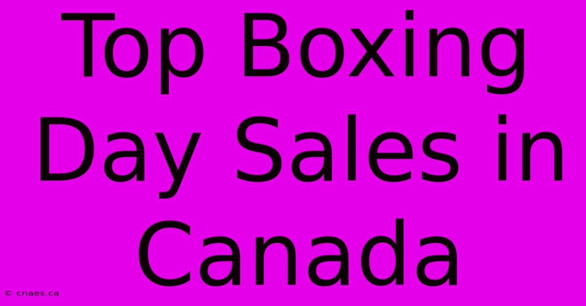 Top Boxing Day Sales In Canada