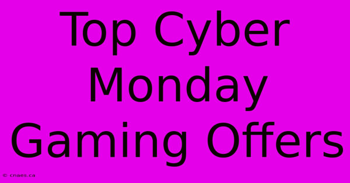 Top Cyber Monday Gaming Offers