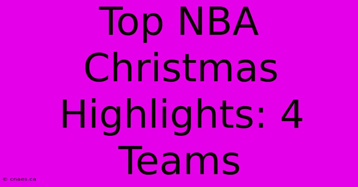 Top NBA Christmas Highlights: 4 Teams