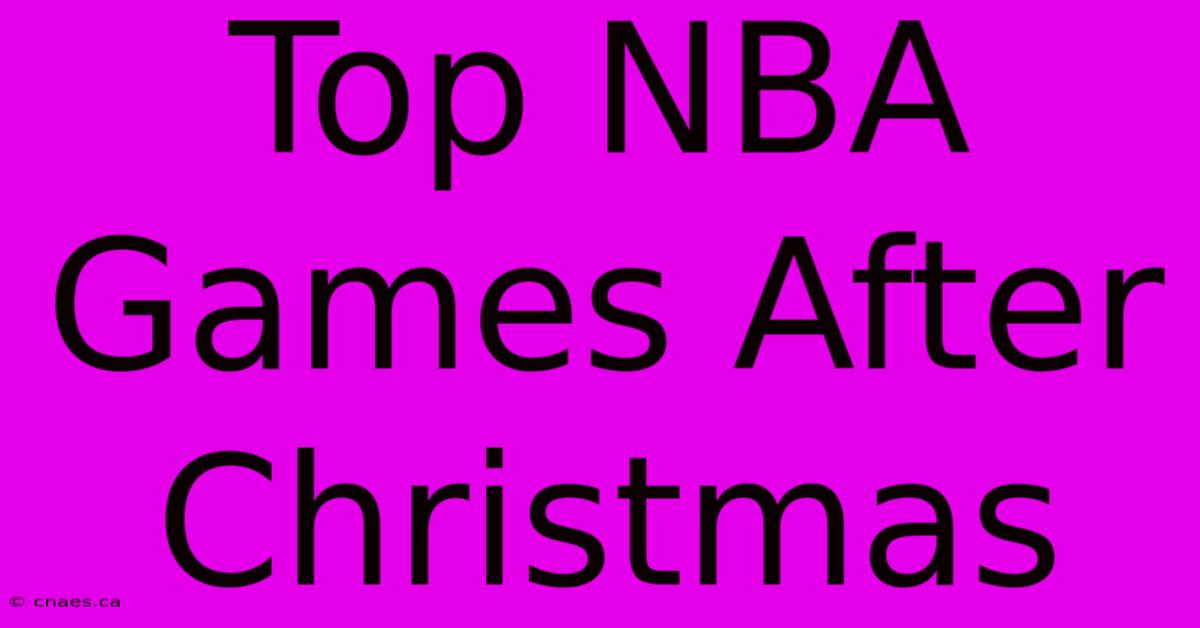 Top NBA Games After Christmas