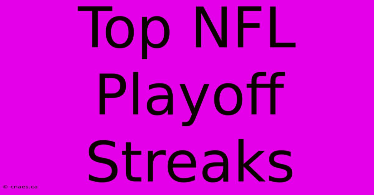 Top NFL Playoff Streaks