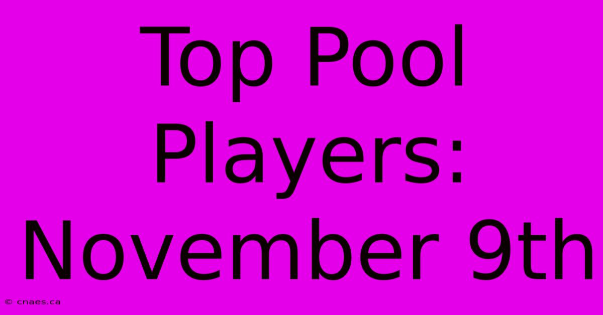 Top Pool Players: November 9th