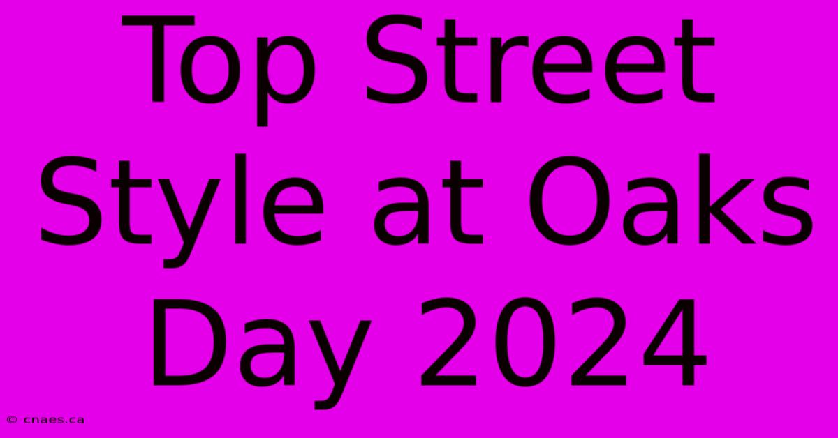 Top Street Style At Oaks Day 2024