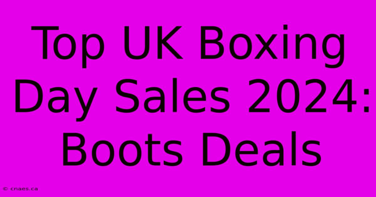 Top UK Boxing Day Sales 2024: Boots Deals