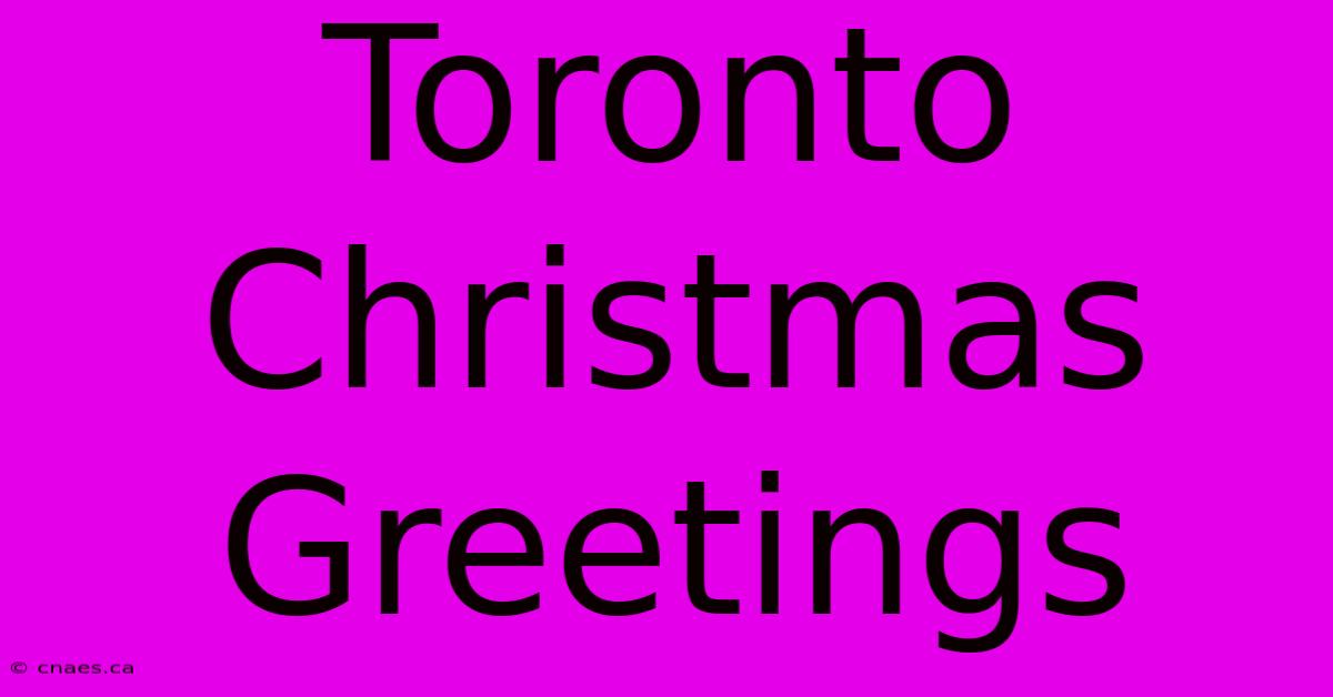 Toronto Christmas Greetings