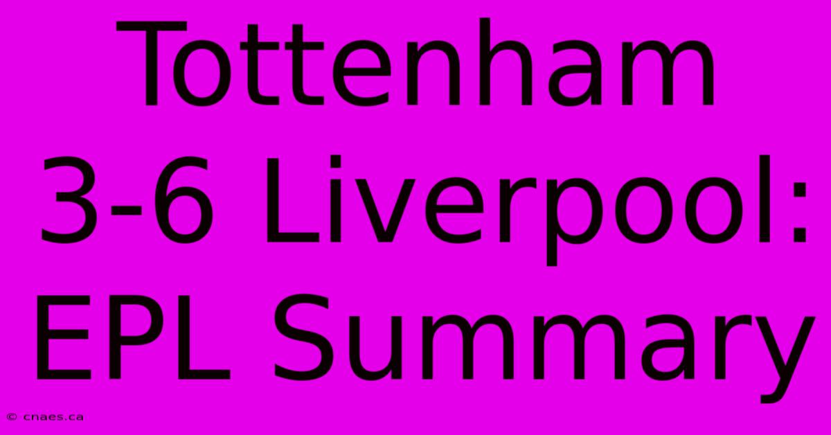 Tottenham 3-6 Liverpool: EPL Summary