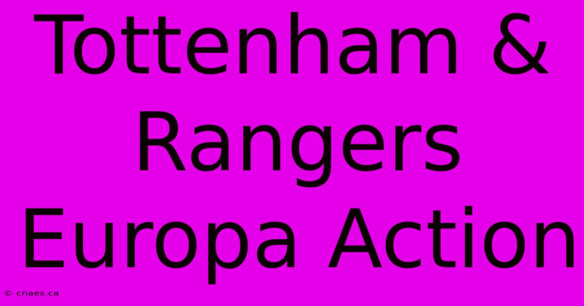 Tottenham & Rangers Europa Action