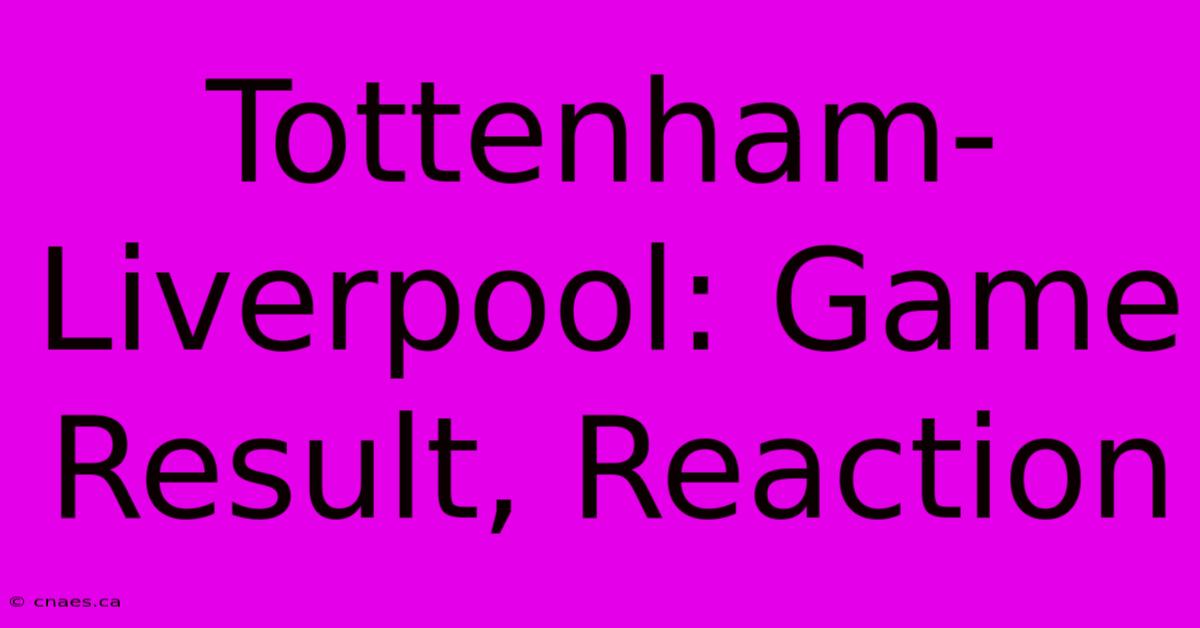 Tottenham-Liverpool: Game Result, Reaction