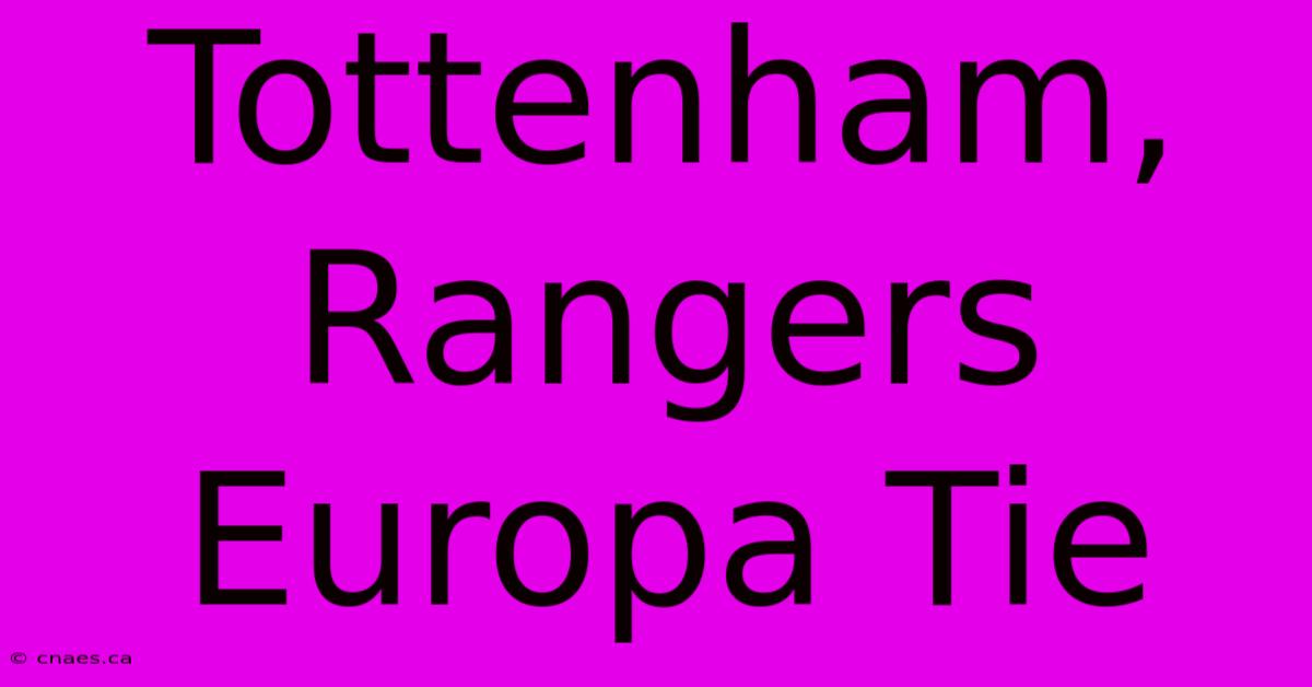 Tottenham, Rangers Europa Tie