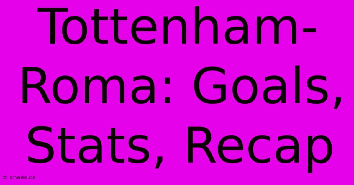 Tottenham-Roma: Goals, Stats, Recap