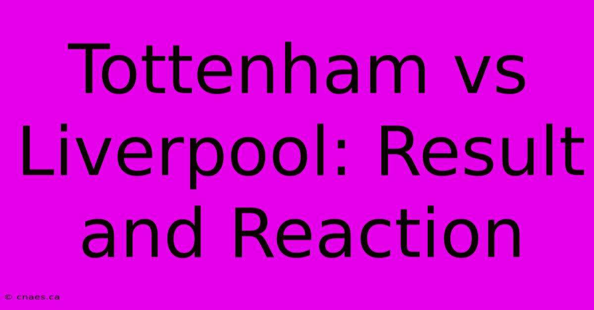 Tottenham Vs Liverpool: Result And Reaction