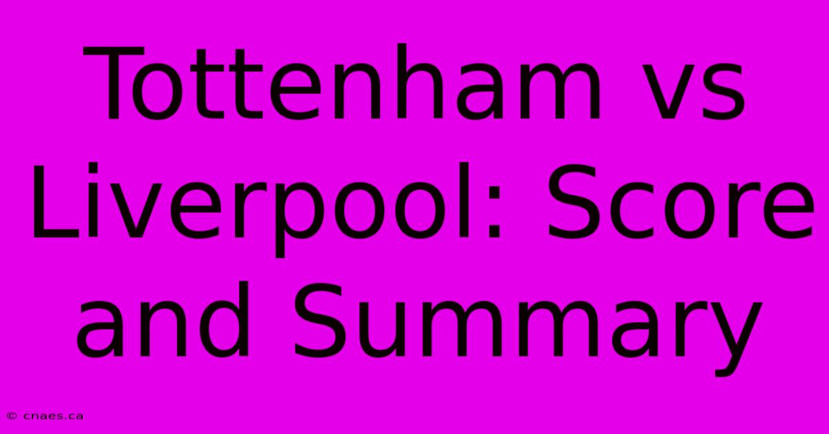 Tottenham Vs Liverpool: Score And Summary