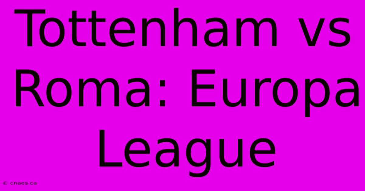 Tottenham Vs Roma: Europa League