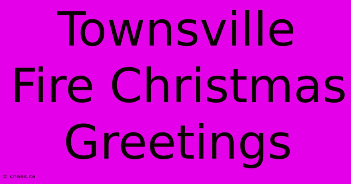 Townsville Fire Christmas Greetings