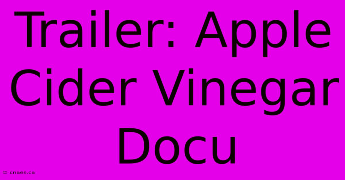 Trailer: Apple Cider Vinegar Docu