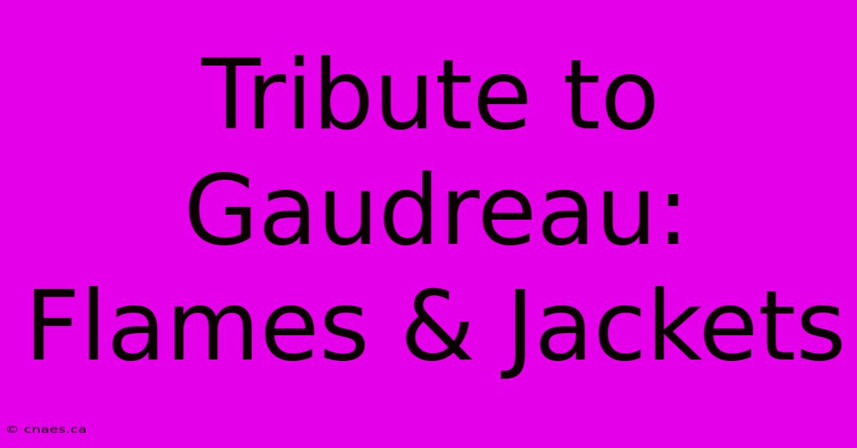 Tribute To Gaudreau: Flames & Jackets