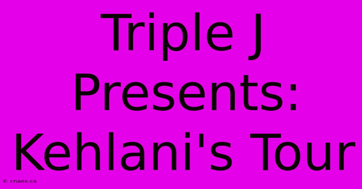 Triple J Presents: Kehlani's Tour