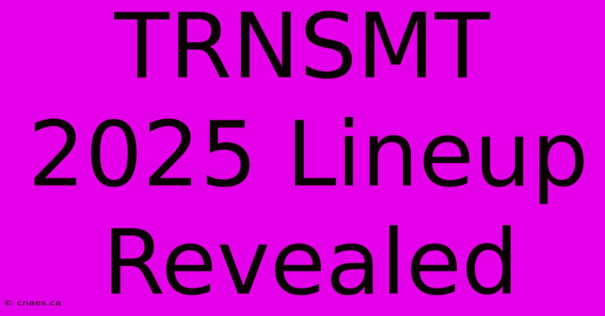 TRNSMT 2025 Lineup Revealed