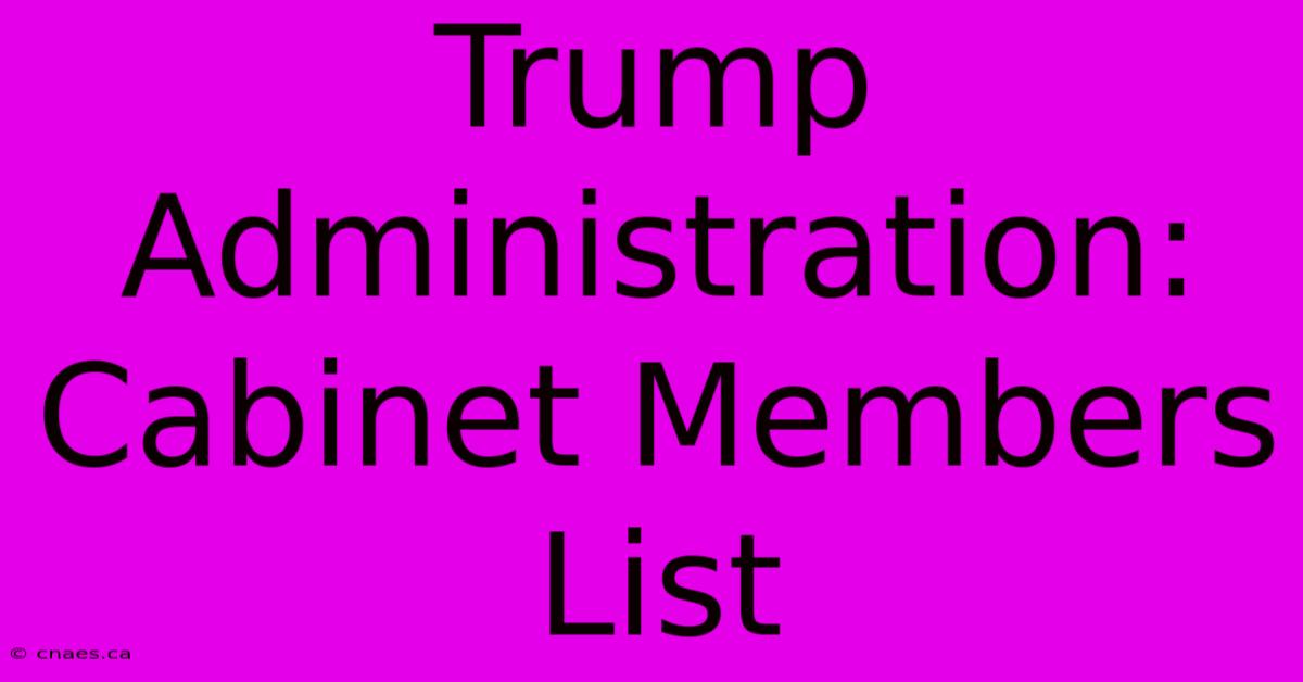 Trump Administration: Cabinet Members List 