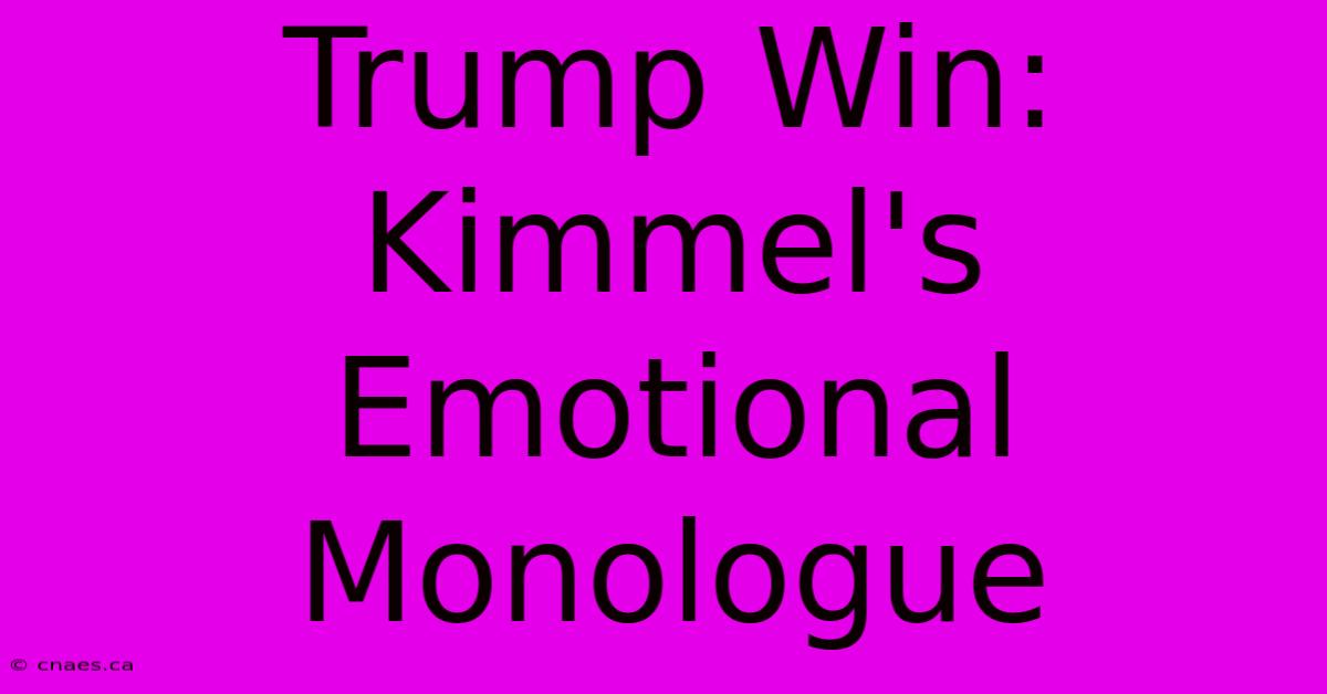 Trump Win: Kimmel's Emotional Monologue