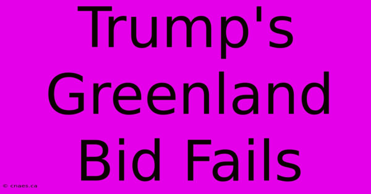 Trump's Greenland Bid Fails