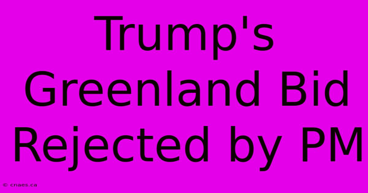 Trump's Greenland Bid Rejected By PM