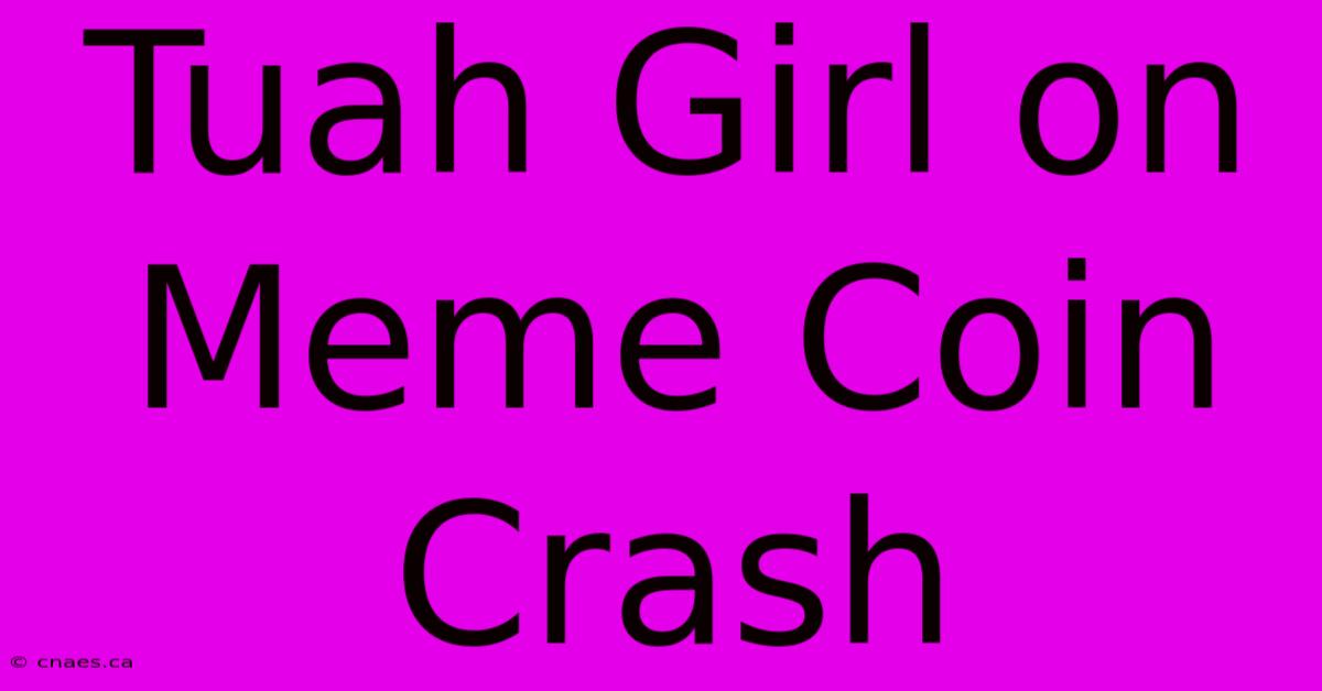 Tuah Girl On Meme Coin Crash