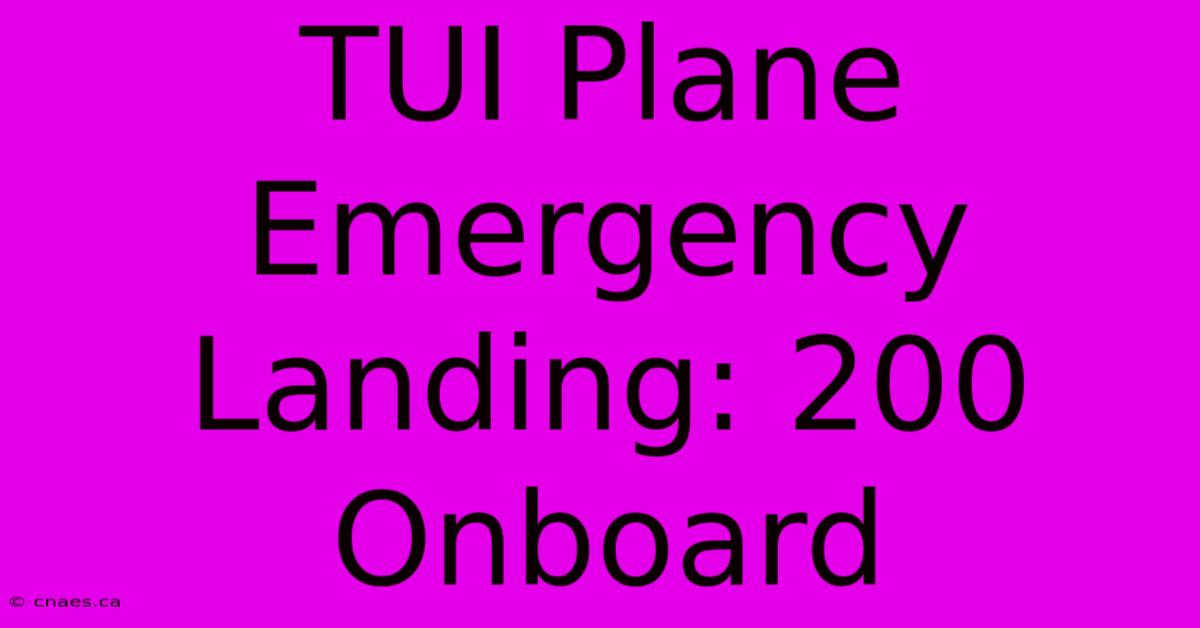 TUI Plane Emergency Landing: 200 Onboard