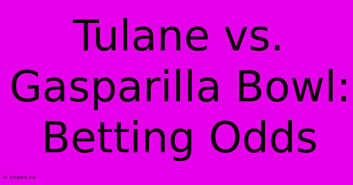 Tulane Vs. Gasparilla Bowl: Betting Odds