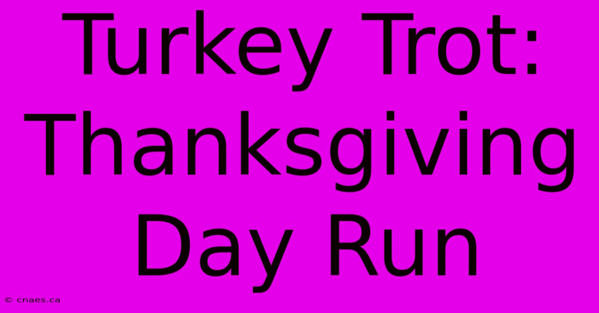 Turkey Trot: Thanksgiving Day Run