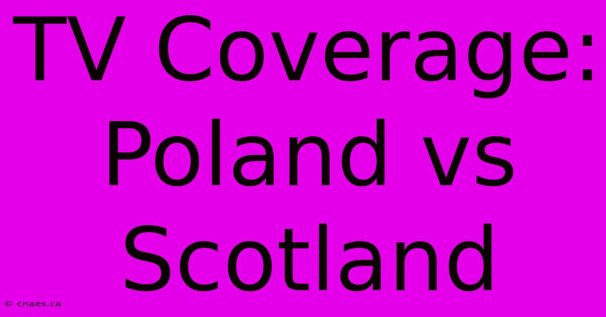 TV Coverage: Poland Vs Scotland