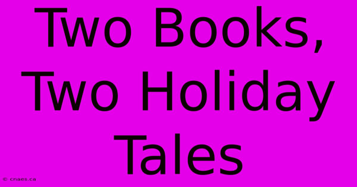 Two Books, Two Holiday Tales