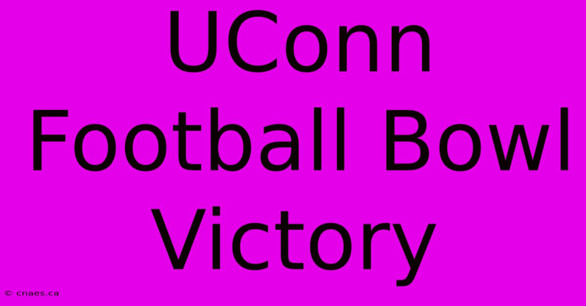 UConn Football Bowl Victory