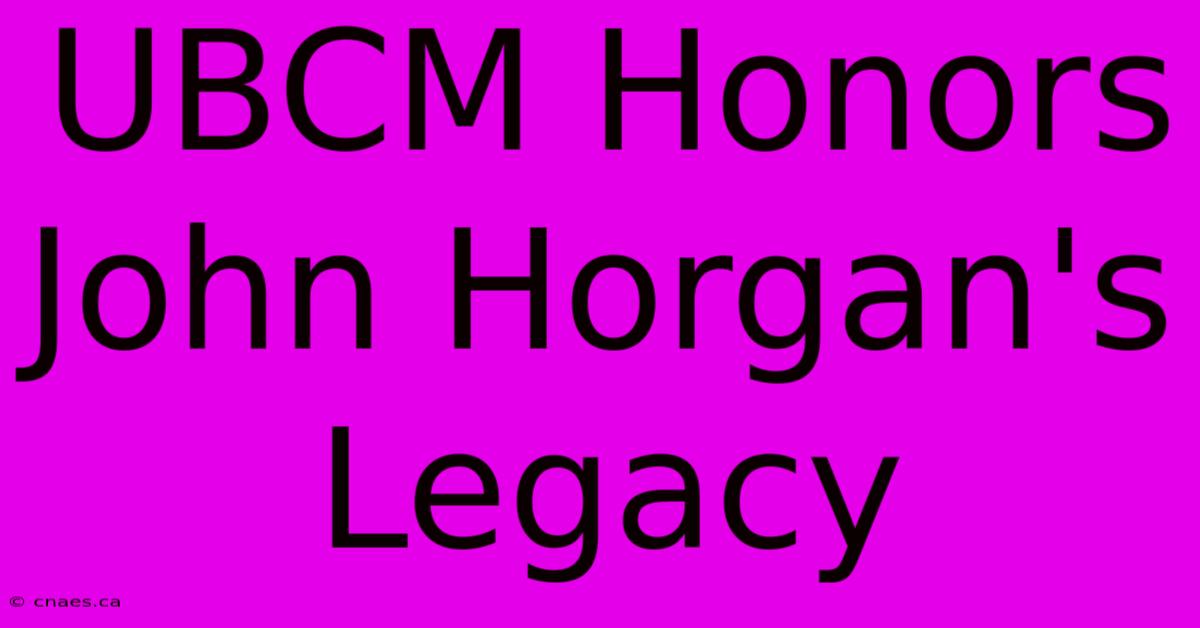 UBCM Honors John Horgan's Legacy